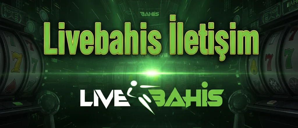 Livebahis İletişim